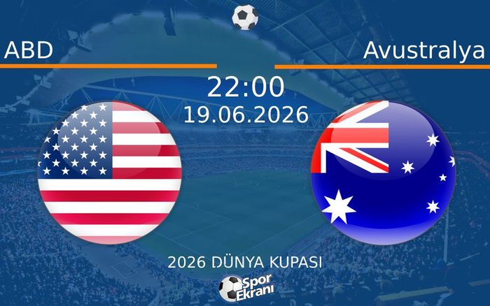 19 Haziran 2026 ABD vs Avustralya maçı Hangi Kanalda Saat Kaçta Yayınlanacak? 19 Haziran 2026 ABD vs Avustralya maçı Hangi Kanalda Saat Kaçta Yayınlanacak?