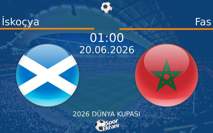 20 Haziran 2026 İskoçya vs Fas maçı Hangi Kanalda Saat Kaçta Yayınlanacak? 20 Haziran 2026 İskoçya vs Fas maçı Hangi Kanalda Saat Kaçta Yayınlanacak?