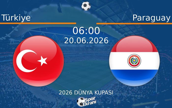 20 Haziran 2026 Türkiye vs Paraguay maçı Hangi Kanalda Saat Kaçta Yayınlanacak?