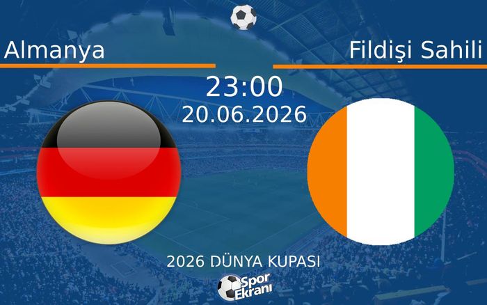 20 Haziran 2026 Almanya vs Fildişi Sahili maçı Hangi Kanalda Saat Kaçta Yayınlanacak? 20 Haziran 2026 Almanya vs Fildişi Sahili maçı Hangi Kanalda Saat Kaçta Yayınlanacak?