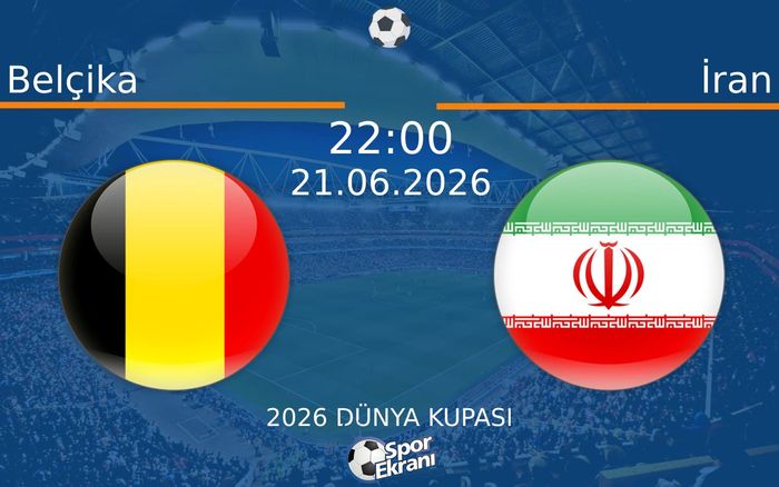 21 Haziran 2026 Belçika vs İran maçı Hangi Kanalda Saat Kaçta Yayınlanacak? 21 Haziran 2026 Belçika vs İran maçı Hangi Kanalda Saat Kaçta Yayınlanacak?