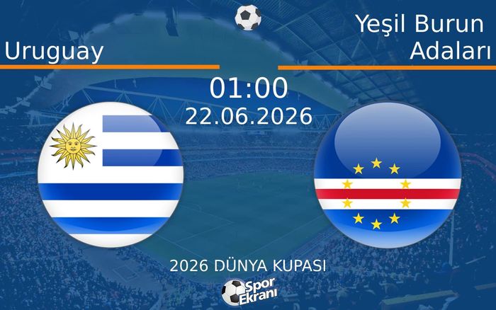 22 Haziran 2026 Uruguay vs Yeşil Burun Adaları maçı Hangi Kanalda Saat Kaçta Yayınlanacak? 22 Haziran 2026 Uruguay vs Yeşil Burun Adaları maçı Hangi Kanalda Saat Kaçta Yayınlanacak?