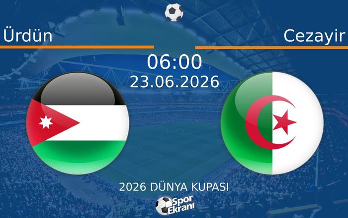 23 Haziran 2026 Ürdün vs Cezayir maçı Hangi Kanalda Saat Kaçta Yayınlanacak? 23 Haziran 2026 Ürdün vs Cezayir maçı Hangi Kanalda Saat Kaçta Yayınlanacak?