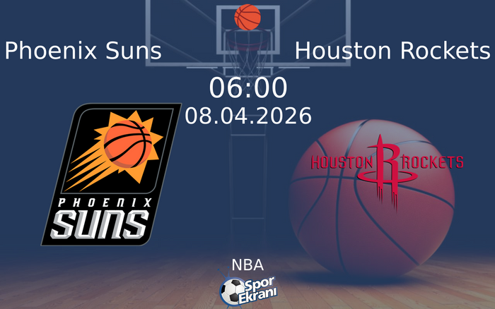 08 Nisan 2026 Phoenix Suns vs Houston Rockets maçı Hangi Kanalda Saat Kaçta Yayınlanacak? 08 Nisan 2026 Phoenix Suns vs Houston Rockets maçı Hangi Kanalda Saat Kaçta Yayınlanacak?