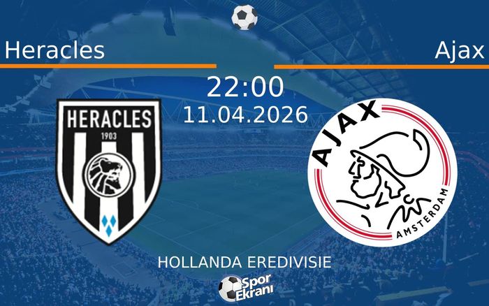 11 Nisan 2026 Heracles vs Ajax maçı Hangi Kanalda Saat Kaçta Yayınlanacak?