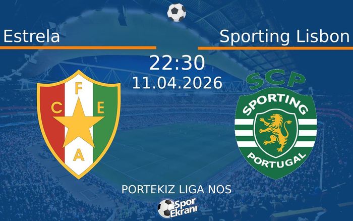 11 Nisan 2026 Estrela vs Sporting Lisbon maçı Hangi Kanalda Saat Kaçta Yayınlanacak? 11 Nisan 2026 Estrela vs Sporting Lisbon maçı Hangi Kanalda Saat Kaçta Yayınlanacak?