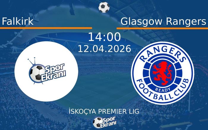 12 Nisan 2026 Falkirk vs Glasgow Rangers maçı Hangi Kanalda Saat Kaçta Yayınlanacak? 12 Nisan 2026 Falkirk vs Glasgow Rangers maçı Hangi Kanalda Saat Kaçta Yayınlanacak?