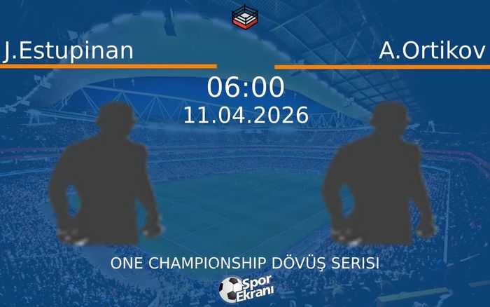 11 Nisan 2026 J.Estupinan vs A.Ortikov maçı Hangi Kanalda Saat Kaçta Yayınlanacak? 11 Nisan 2026 J.Estupinan vs A.Ortikov maçı Hangi Kanalda Saat Kaçta Yayınlanacak?