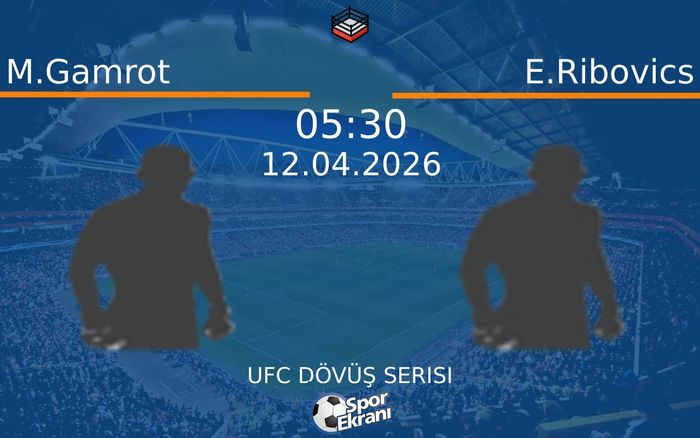 12 Nisan 2026 M.Gamrot vs E.Ribovics maçı Hangi Kanalda Saat Kaçta Yayınlanacak? 12 Nisan 2026 M.Gamrot vs E.Ribovics maçı Hangi Kanalda Saat Kaçta Yayınlanacak?