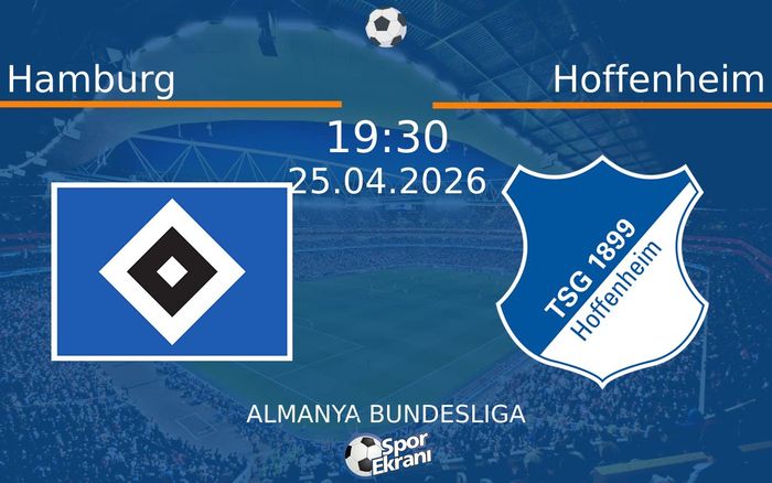 25 Nisan 2026 Hamburg vs Hoffenheim maçı Hangi Kanalda Saat Kaçta Yayınlanacak? 25 Nisan 2026 Hamburg vs Hoffenheim maçı Hangi Kanalda Saat Kaçta Yayınlanacak?