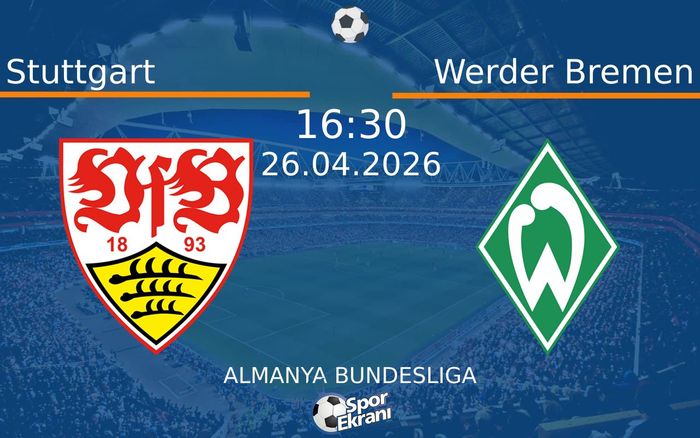 26 Nisan 2026 Stuttgart vs Werder Bremen maçı Hangi Kanalda Saat Kaçta Yayınlanacak? 26 Nisan 2026 Stuttgart vs Werder Bremen maçı Hangi Kanalda Saat Kaçta Yayınlanacak?