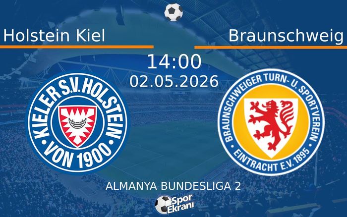 02 Mayıs 2026 Holstein Kiel vs Braunschweig maçı Hangi Kanalda Saat Kaçta Yayınlanacak?