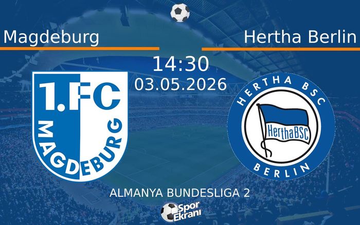 03 Mayıs 2026 Magdeburg vs Hertha Berlin maçı Hangi Kanalda Saat Kaçta Yayınlanacak?