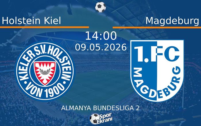 09 Mayıs 2026 Holstein Kiel vs Magdeburg maçı Hangi Kanalda Saat Kaçta Yayınlanacak?