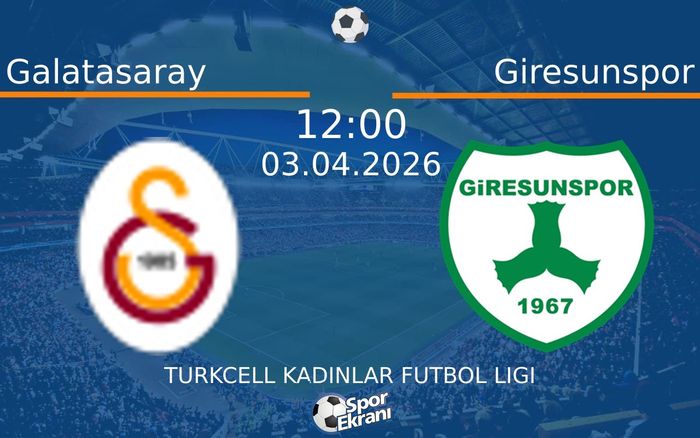 03 Nisan 2026 Galatasaray vs Giresunspor maçı Hangi Kanalda Saat Kaçta Yayınlanacak?