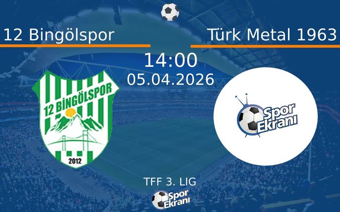 05 Nisan 2026 12 Bingölspor vs Türk Metal 1963 maçı Hangi Kanalda Saat Kaçta Yayınlanacak? 05 Nisan 2026 12 Bingölspor vs Türk Metal 1963 maçı Hangi Kanalda Saat Kaçta Yayınlanacak?
