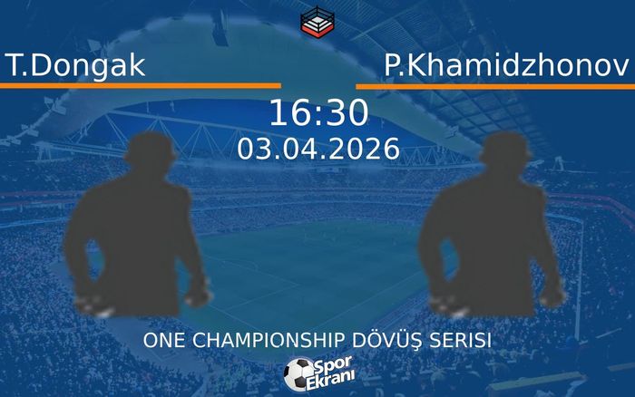 03 Nisan 2026 T.Dongak vs P.Khamidzhonov maçı Hangi Kanalda Saat Kaçta Yayınlanacak? 03 Nisan 2026 T.Dongak vs P.Khamidzhonov maçı Hangi Kanalda Saat Kaçta Yayınlanacak?