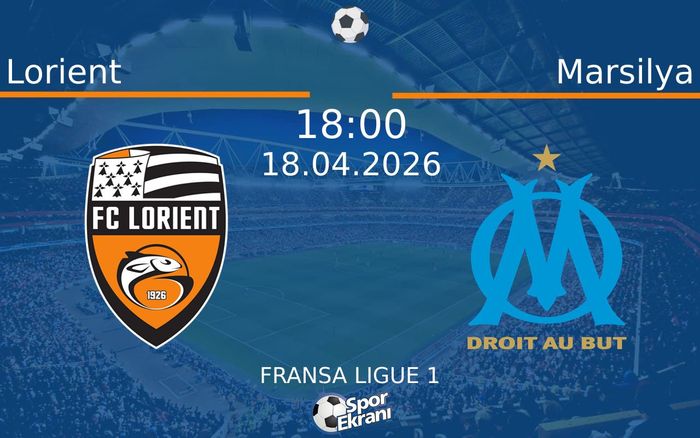 18 Nisan 2026 Lorient vs Marsilya maçı Hangi Kanalda Saat Kaçta Yayınlanacak? 18 Nisan 2026 Lorient vs Marsilya maçı Hangi Kanalda Saat Kaçta Yayınlanacak?
