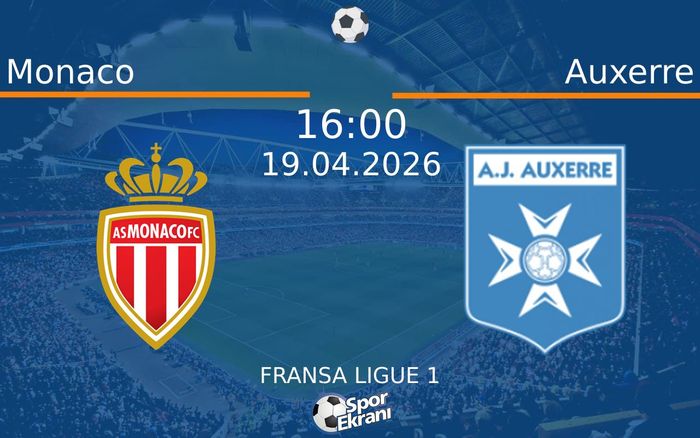 19 Nisan 2026 Monaco vs Auxerre maçı Hangi Kanalda Saat Kaçta Yayınlanacak? 19 Nisan 2026 Monaco vs Auxerre maçı Hangi Kanalda Saat Kaçta Yayınlanacak?