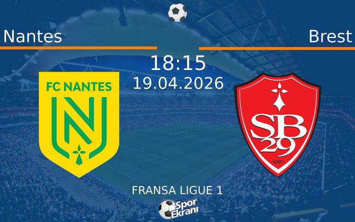 19 Nisan 2026 Nantes vs Brest maçı Hangi Kanalda Saat Kaçta Yayınlanacak? 19 Nisan 2026 Nantes vs Brest maçı Hangi Kanalda Saat Kaçta Yayınlanacak?