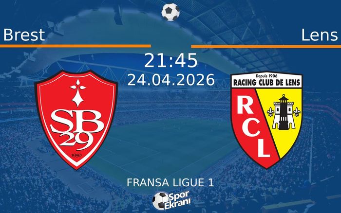 24 Nisan 2026 Brest vs Lens maçı Hangi Kanalda Saat Kaçta Yayınlanacak? 24 Nisan 2026 Brest vs Lens maçı Hangi Kanalda Saat Kaçta Yayınlanacak?