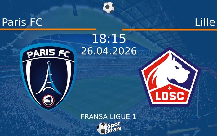26 Nisan 2026 Paris FC vs Lille maçı Hangi Kanalda Saat Kaçta Yayınlanacak? 26 Nisan 2026 Paris FC vs Lille maçı Hangi Kanalda Saat Kaçta Yayınlanacak?