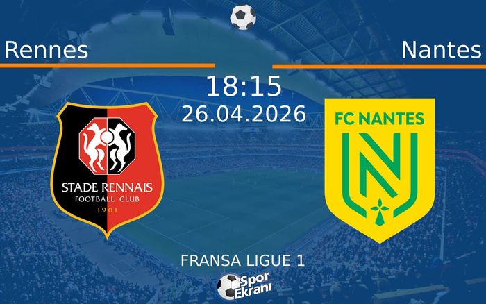 26 Nisan 2026 Rennes vs Nantes maçı Hangi Kanalda Saat Kaçta Yayınlanacak? 26 Nisan 2026 Rennes vs Nantes maçı Hangi Kanalda Saat Kaçta Yayınlanacak?