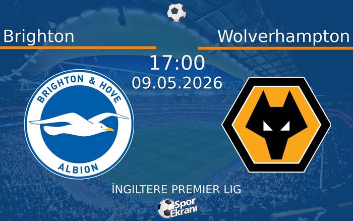09 Mayıs 2026 Brighton vs Wolverhampton maçı Hangi Kanalda Saat Kaçta Yayınlanacak? 09 Mayıs 2026 Brighton vs Wolverhampton maçı Hangi Kanalda Saat Kaçta Yayınlanacak?