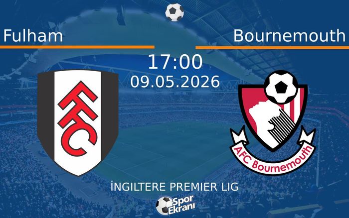 09 Mayıs 2026 Fulham vs Bournemouth maçı Hangi Kanalda Saat Kaçta Yayınlanacak? 09 Mayıs 2026 Fulham vs Bournemouth maçı Hangi Kanalda Saat Kaçta Yayınlanacak?