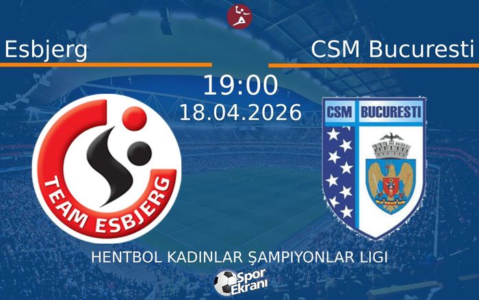 18 Nisan 2026 Esbjerg vs CSM Bucuresti maçı Hangi Kanalda Saat Kaçta Yayınlanacak?