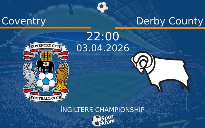 03 Nisan 2026 Coventry vs Derby County maçı Hangi Kanalda Saat Kaçta Yayınlanacak?