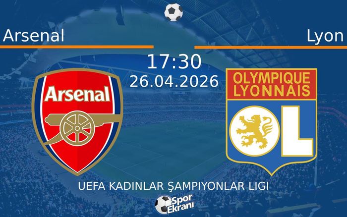 26 Nisan 2026 Arsenal vs Lyon maçı Hangi Kanalda Saat Kaçta Yayınlanacak? 26 Nisan 2026 Arsenal vs Lyon maçı Hangi Kanalda Saat Kaçta Yayınlanacak?