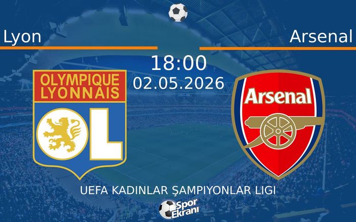 02 Mayıs 2026 Lyon vs Arsenal maçı Hangi Kanalda Saat Kaçta Yayınlanacak? 02 Mayıs 2026 Lyon vs Arsenal maçı Hangi Kanalda Saat Kaçta Yayınlanacak?