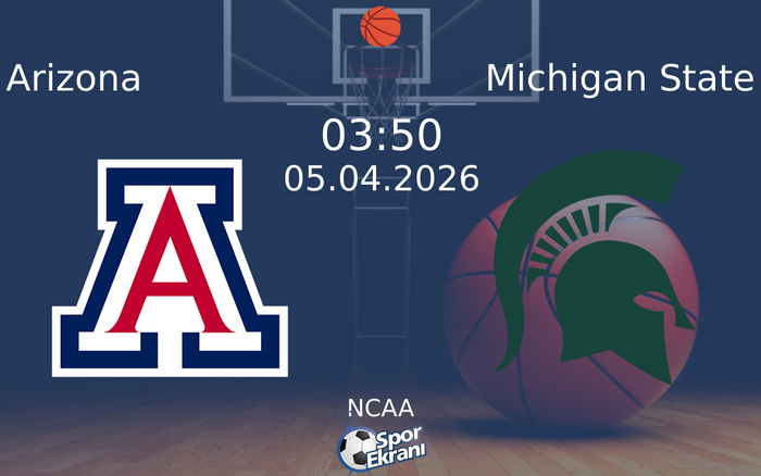 05 Nisan 2026 Arizona vs Michigan State maçı Hangi Kanalda Saat Kaçta Yayınlanacak?