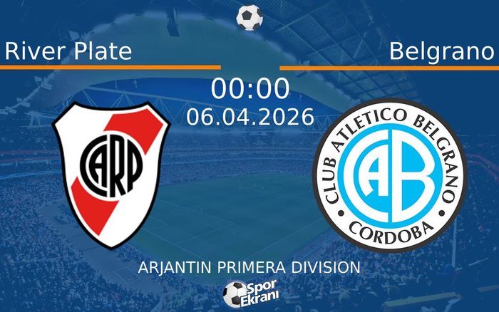 06 Nisan 2026 River Plate vs Belgrano maçı Hangi Kanalda Saat Kaçta Yayınlanacak?