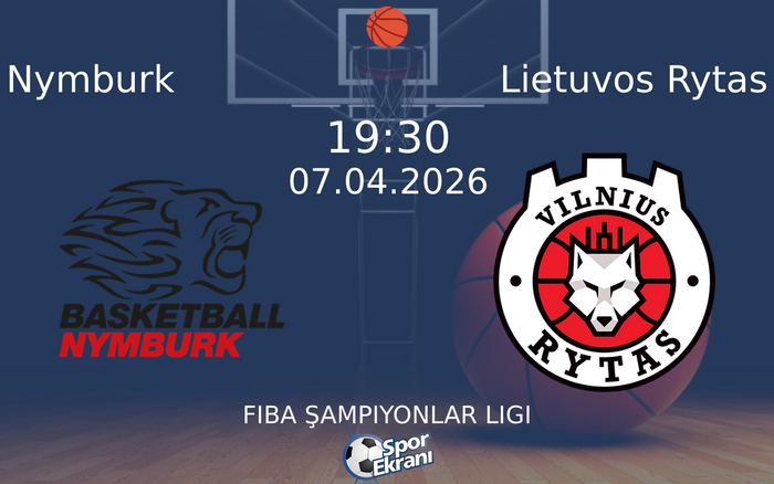07 Nisan 2026 Nymburk vs Lietuvos Rytas maçı Hangi Kanalda Saat Kaçta Yayınlanacak? 07 Nisan 2026 Nymburk vs Lietuvos Rytas maçı Hangi Kanalda Saat Kaçta Yayınlanacak?