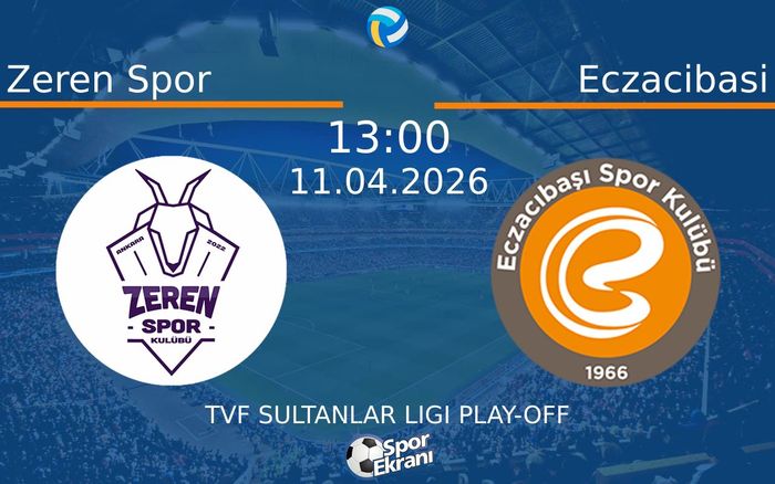 11 Nisan 2026 Zeren Spor vs Eczacibasi maçı Hangi Kanalda Saat Kaçta Yayınlanacak? 11 Nisan 2026 Zeren Spor vs Eczacibasi maçı Hangi Kanalda Saat Kaçta Yayınlanacak?