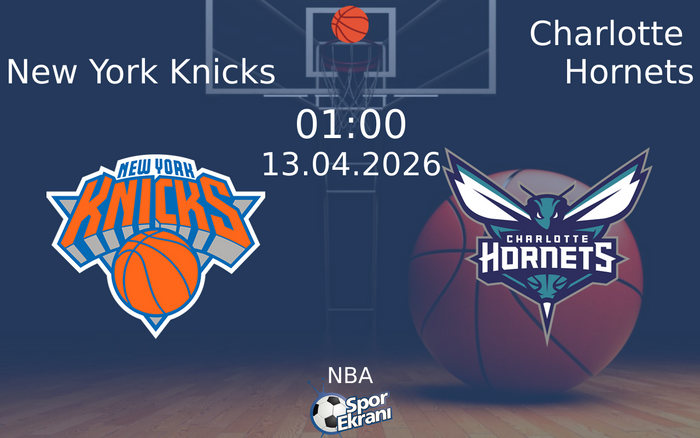 13 Nisan 2026 New York Knicks vs Charlotte Hornets maçı Hangi Kanalda Saat Kaçta Yayınlanacak? 13 Nisan 2026 New York Knicks vs Charlotte Hornets maçı Hangi Kanalda Saat Kaçta Yayınlanacak?