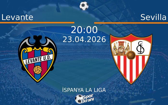 23 Nisan 2026 Levante vs Sevilla maçı Hangi Kanalda Saat Kaçta Yayınlanacak? 23 Nisan 2026 Levante vs Sevilla maçı Hangi Kanalda Saat Kaçta Yayınlanacak?