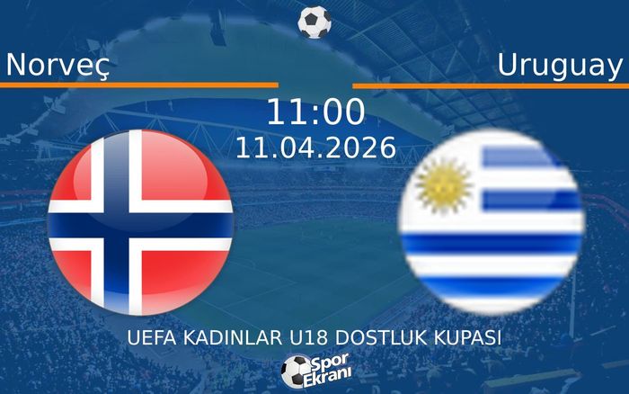 11 Nisan 2026 Norveç vs Uruguay maçı Hangi Kanalda Saat Kaçta Yayınlanacak? 11 Nisan 2026 Norveç vs Uruguay maçı Hangi Kanalda Saat Kaçta Yayınlanacak?