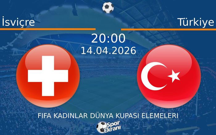 14 Nisan 2026 İsviçre vs Türkiye maçı Hangi Kanalda Saat Kaçta Yayınlanacak? 14 Nisan 2026 İsviçre vs Türkiye maçı Hangi Kanalda Saat Kaçta Yayınlanacak?