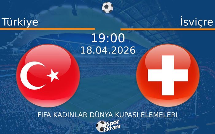 18 Nisan 2026 Türkiye vs İsviçre maçı Hangi Kanalda Saat Kaçta Yayınlanacak? 18 Nisan 2026 Türkiye vs İsviçre maçı Hangi Kanalda Saat Kaçta Yayınlanacak?
