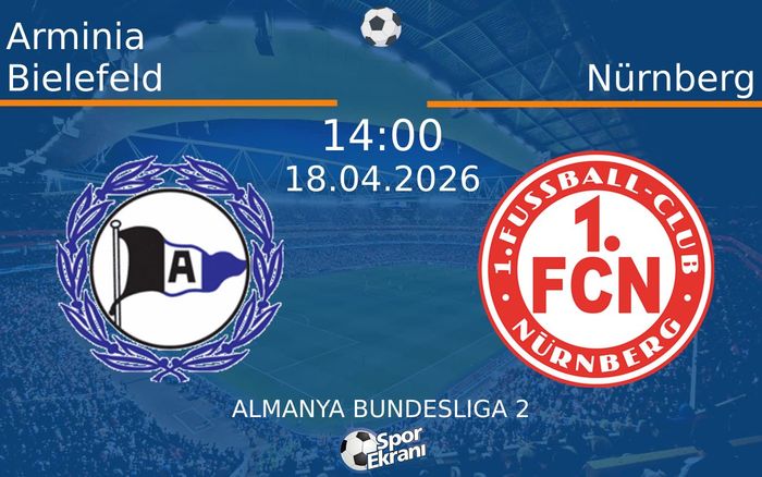 18 Nisan 2026 Arminia Bielefeld vs Nürnberg maçı Hangi Kanalda Saat Kaçta Yayınlanacak?