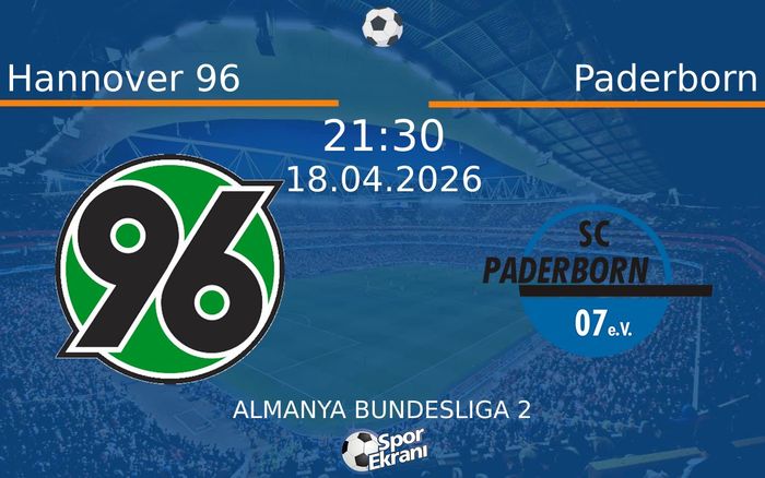 18 Nisan 2026 Hannover 96 vs Paderborn maçı Hangi Kanalda Saat Kaçta Yayınlanacak? 18 Nisan 2026 Hannover 96 vs Paderborn maçı Hangi Kanalda Saat Kaçta Yayınlanacak?