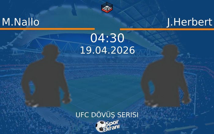 19 Nisan 2026 M.Nallo vs J.Herbert maçı Hangi Kanalda Saat Kaçta Yayınlanacak? 19 Nisan 2026 M.Nallo vs J.Herbert maçı Hangi Kanalda Saat Kaçta Yayınlanacak?
