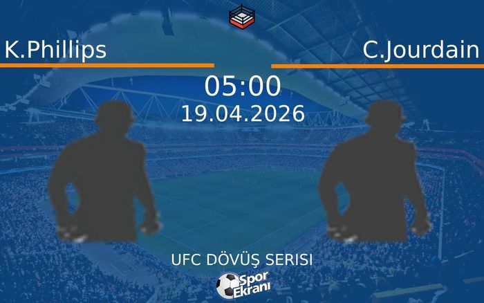 19 Nisan 2026 K.Phillips vs C.Jourdain maçı Hangi Kanalda Saat Kaçta Yayınlanacak?