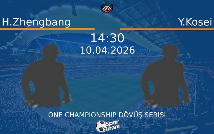 10 Nisan 2026 H.Zhengbang vs Y.Kosei maçı Hangi Kanalda Saat Kaçta Yayınlanacak?