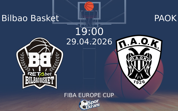 29 Nisan 2026 Bilbao Basket vs PAOK maçı Hangi Kanalda Saat Kaçta Yayınlanacak? 29 Nisan 2026 Bilbao Basket vs PAOK maçı Hangi Kanalda Saat Kaçta Yayınlanacak?