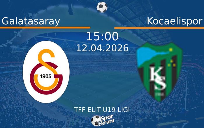 12 Nisan 2026 Galatasaray vs Kocaelispor maçı Hangi Kanalda Saat Kaçta Yayınlanacak?