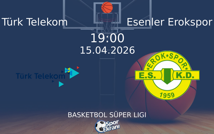 15 Nisan 2026 Türk Telekom vs Esenler Erokspor maçı Hangi Kanalda Saat Kaçta Yayınlanacak? 15 Nisan 2026 Türk Telekom vs Esenler Erokspor maçı Hangi Kanalda Saat Kaçta Yayınlanacak?